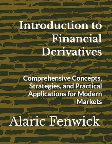 An Introduction to Derivative Securities, Financial Markets, and